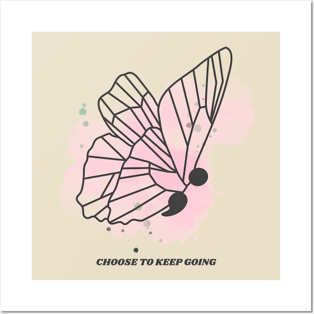 Choose to keep going Wall Art by CleenieBeanieDesigns